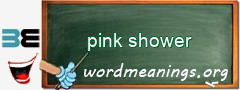 WordMeaning blackboard for pink shower
